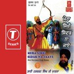 Mera Sikhi Sidak Na Jaaye (Vol. 2) - Bhai Harcharan Singh Ji Khalsa Song Download